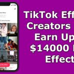 TikTok Effects Creators Can Earn Upto $14000 Per Effect
