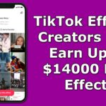 TikTok Effects Creators Can Earn Upto $14000 Per Effect