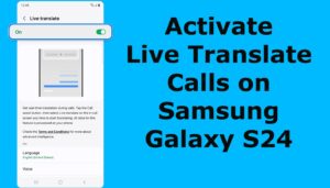 Activate Live Translate Calls on Samsung Galaxy S24