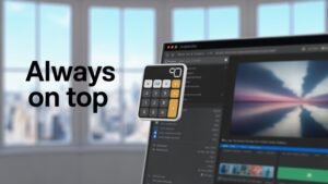 Pin Any App Above Other Apps in Windows