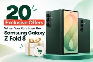 20 Exclusive Offers When You Purchase the Samsung Galaxy Z Fold 8